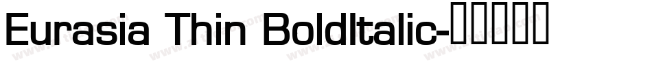 Eurasia Thin BoldItalic字体转换